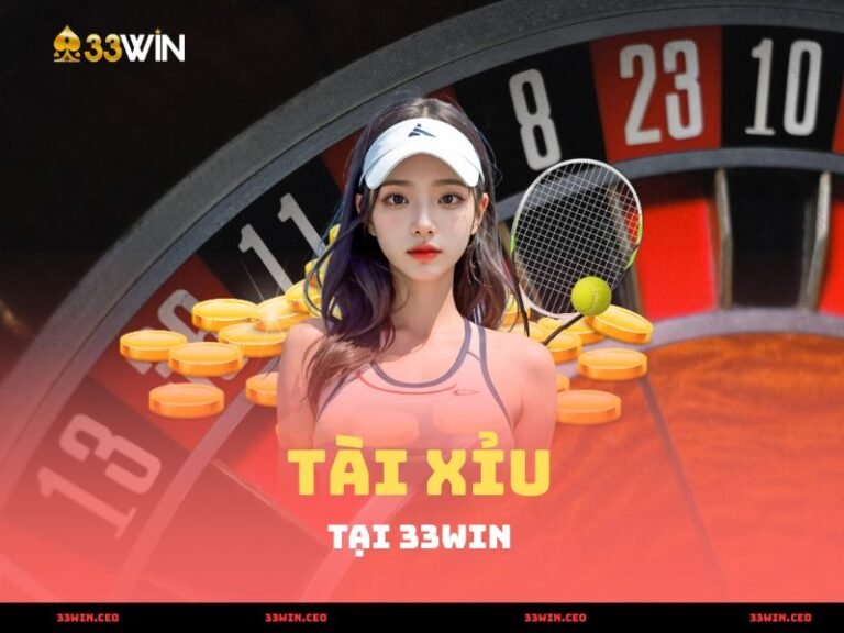 Tài Xỉu 33win - Mẹo Chơi Và Quản Lý Vốn Hiệu Quả 2025