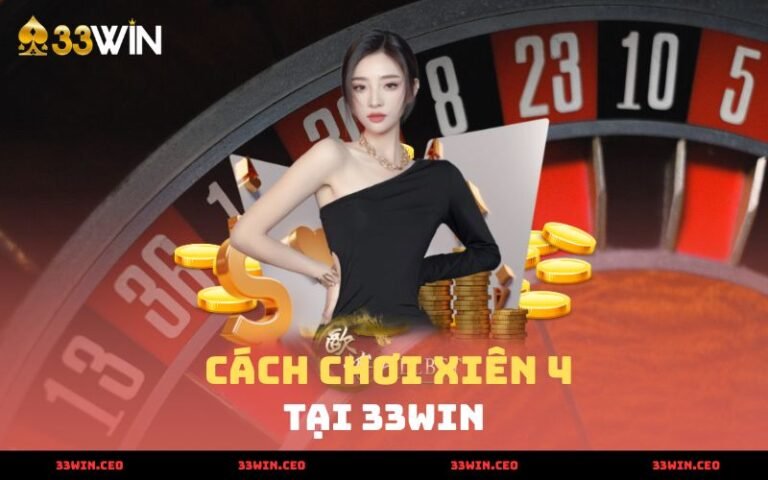 Xiên 4 - Kỹ Thuật Đánh Xiên Chính Xác Nhất 2025